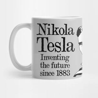 Nikola Tesla "Inventing The Future Since 1883!" Mug